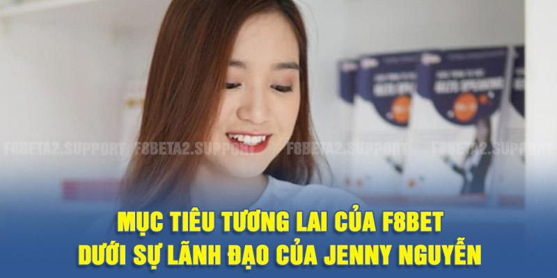 Mục tiêu tương lai của F8BET