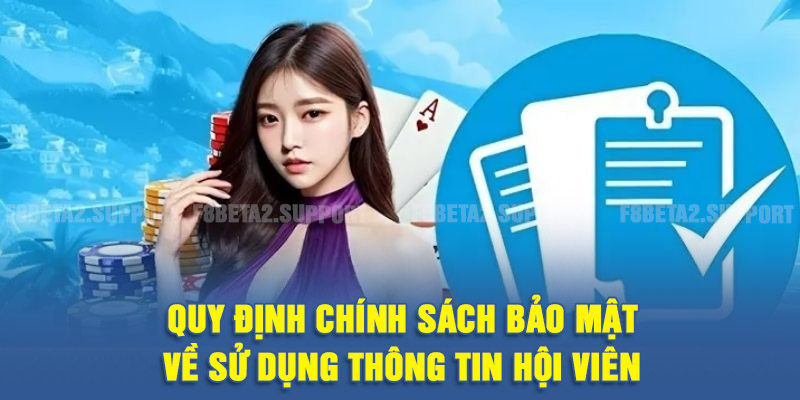 Quy định chính sách bảo mật về sử dụng thông tin hội viên